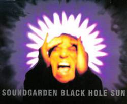 Soundgarden : Black Hole Sun